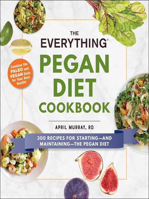 Title details for The Everything Pegan Diet Cookbook by April Murray - Available